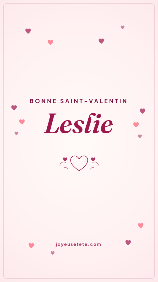 Image « Bonne Saint-Valentin Leslie » au format story