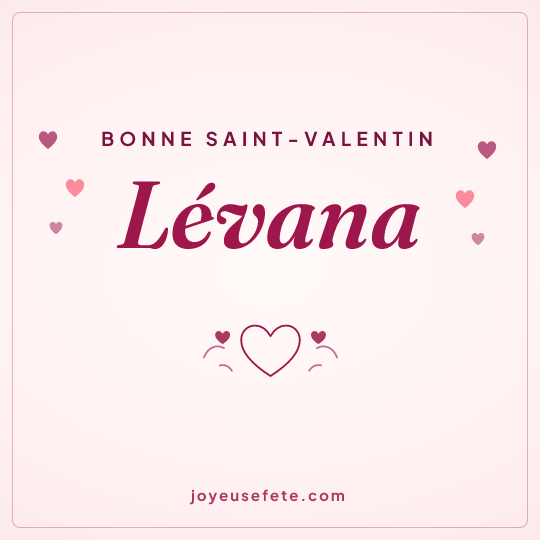 Image carrée « Bonne Saint-Valentin Lévana » pour WhatsApp