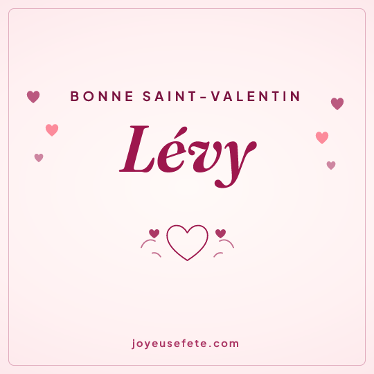 Image carrée « Bonne Saint-Valentin Lévy » pour WhatsApp