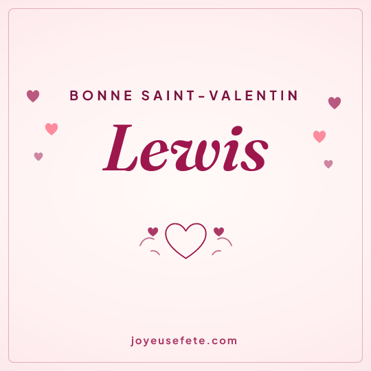 Image carrée « Bonne Saint-Valentin Lewis » pour WhatsApp