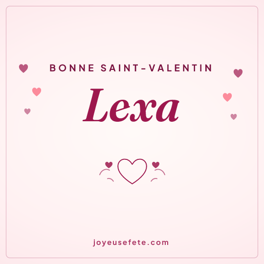 Image carrée « Bonne Saint-Valentin Lexa » pour WhatsApp