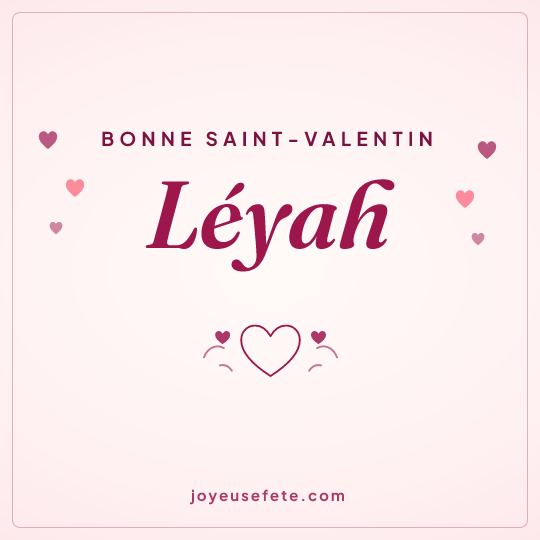 Image carrée « Bonne Saint-Valentin Léyah » pour WhatsApp