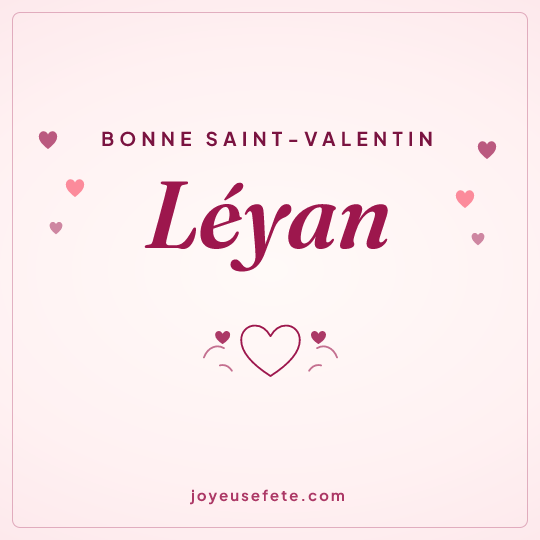 Image carrée « Bonne Saint-Valentin Léyan » pour WhatsApp
