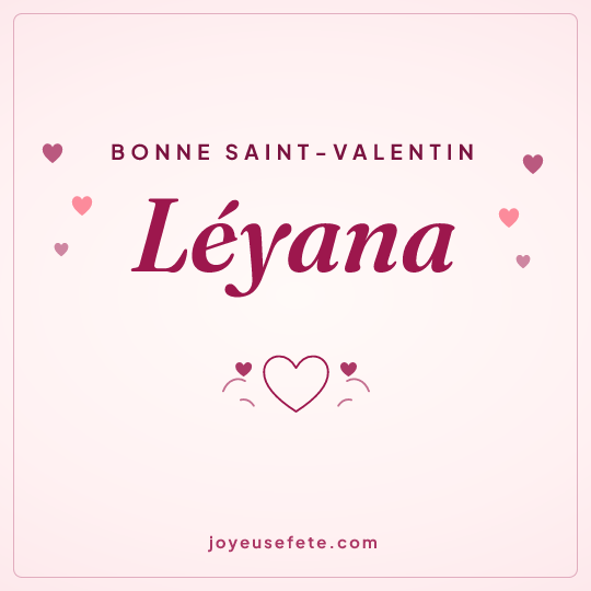 Image carrée « Bonne Saint-Valentin Léyana » pour WhatsApp