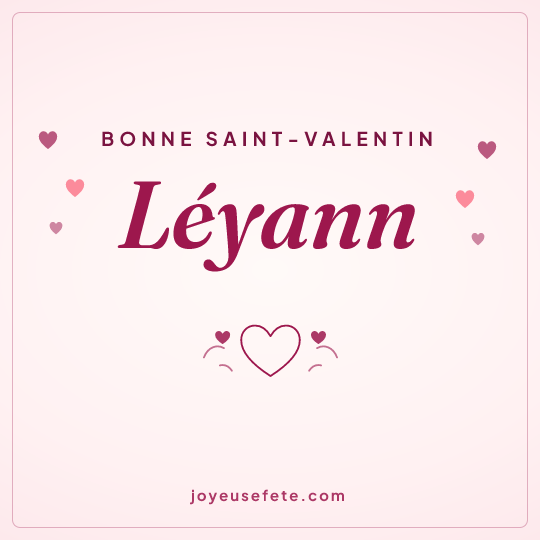 Image carrée « Bonne Saint-Valentin Léyann » pour WhatsApp