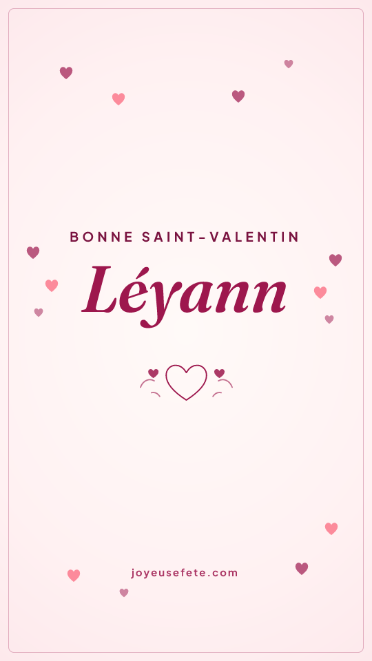 Image « Bonne Saint-Valentin Léyann » au format story