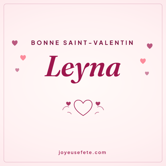 Image carrée « Bonne Saint-Valentin Leyna » pour WhatsApp