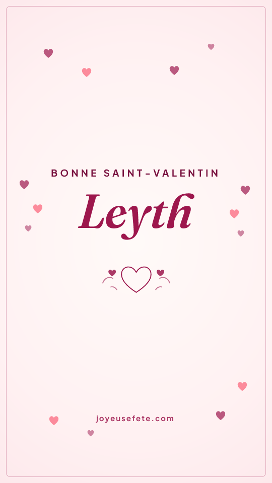 Image « Bonne Saint-Valentin Leyth » au format story