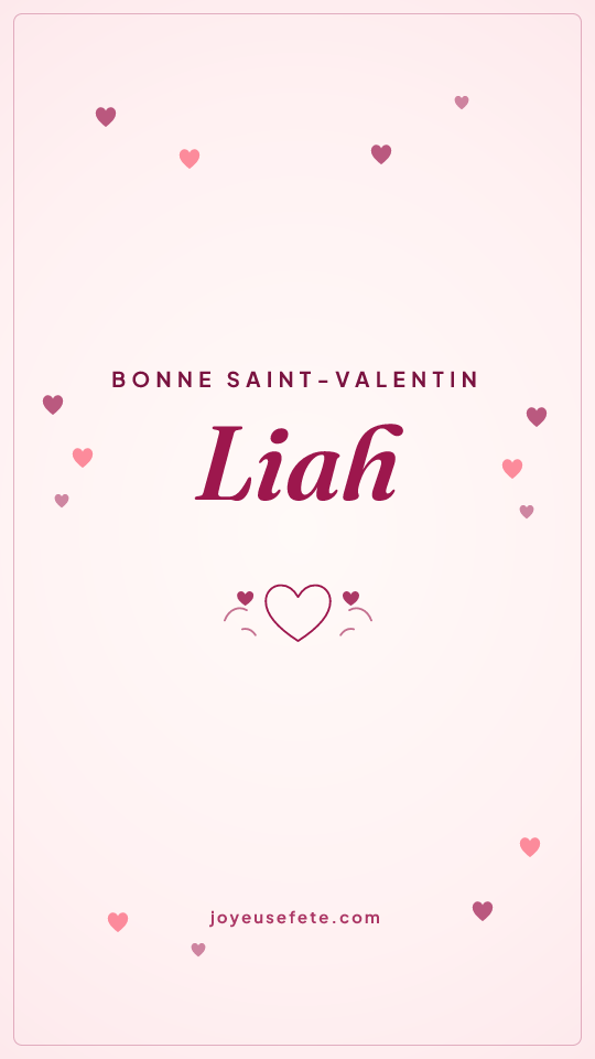 Image « Bonne Saint-Valentin Liah » au format story
