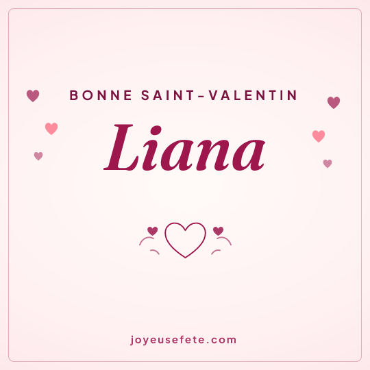 Image carrée « Bonne Saint-Valentin Liana » pour WhatsApp