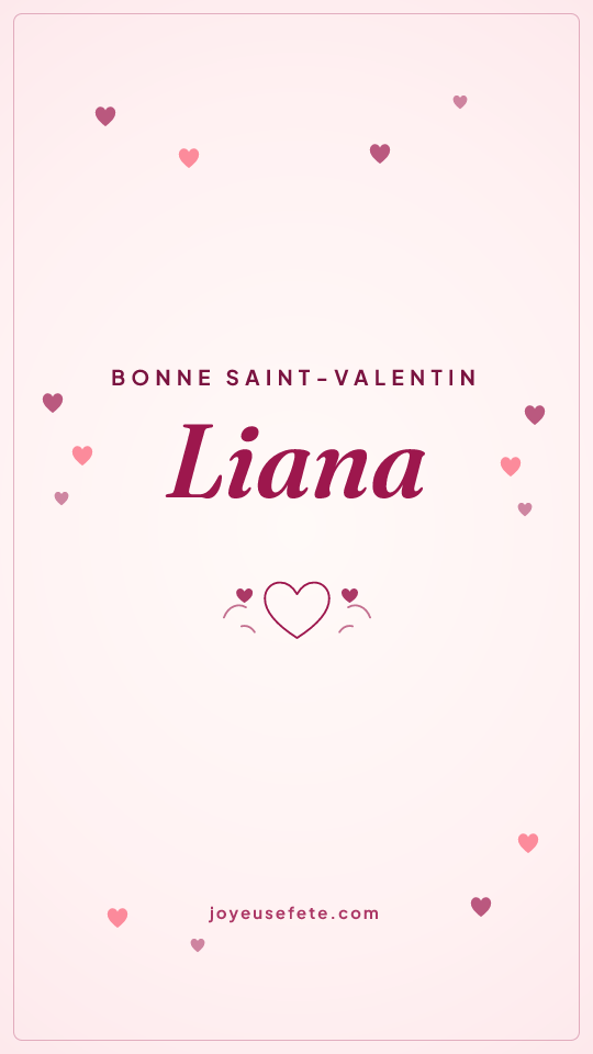 Image « Bonne Saint-Valentin Liana » au format story