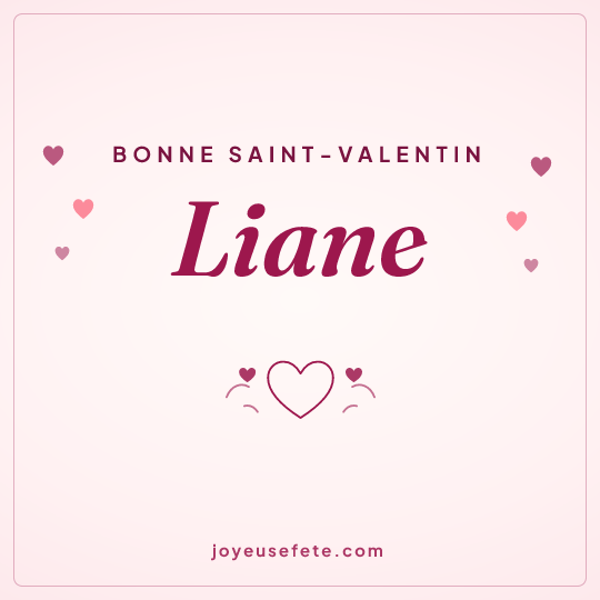 Image carrée « Bonne Saint-Valentin Liane » pour WhatsApp