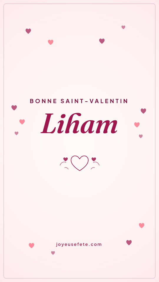 Image « Bonne Saint-Valentin Liham » au format story