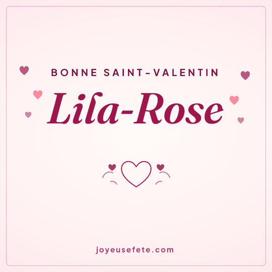 Image carrée « Bonne Saint-Valentin Lila-Rose » pour WhatsApp