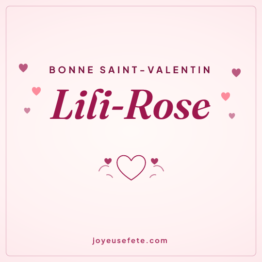Image carrée « Bonne Saint-Valentin Lili-Rose » pour WhatsApp