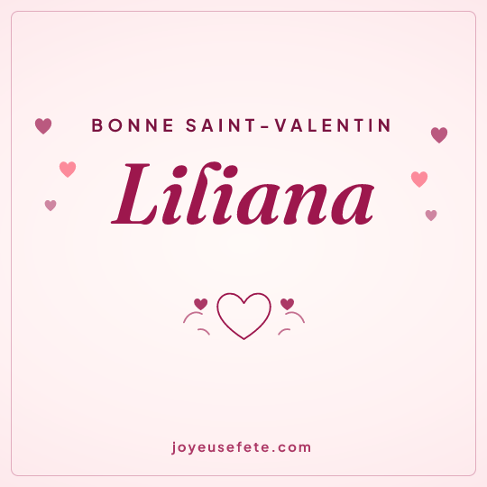 Image carrée « Bonne Saint-Valentin Liliana » pour WhatsApp