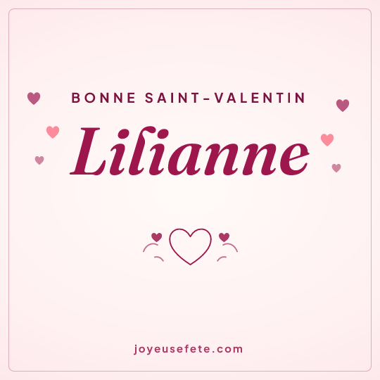 Image carrée « Bonne Saint-Valentin Lilianne » pour WhatsApp