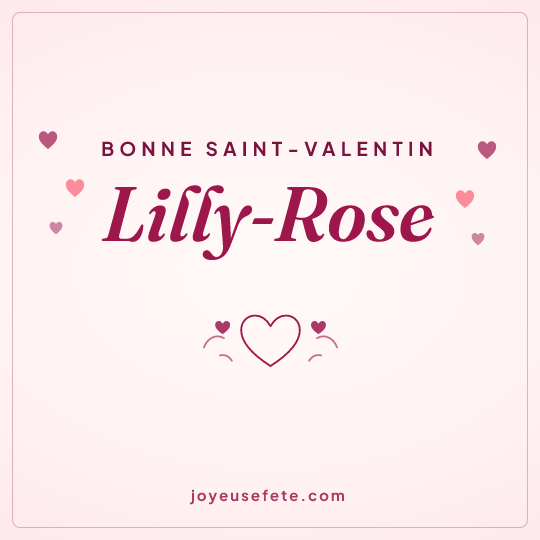 Image carrée « Bonne Saint-Valentin Lilly-Rose » pour WhatsApp