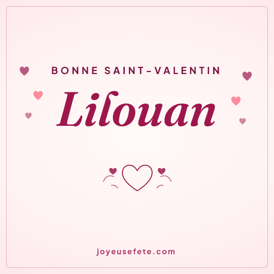 Image carrée « Bonne Saint-Valentin Lilouan » pour WhatsApp