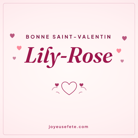 Image carrée « Bonne Saint-Valentin Lily-Rose » pour WhatsApp