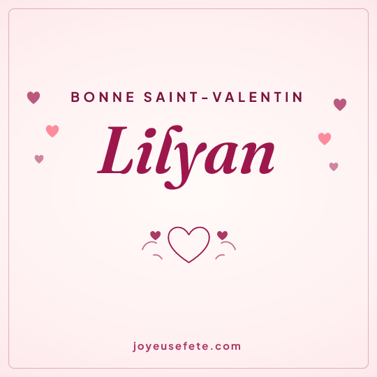 Image carrée « Bonne Saint-Valentin Lilyan » pour WhatsApp