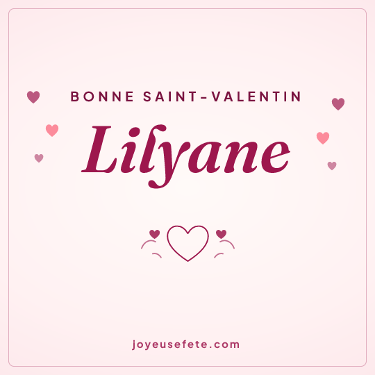 Image carrée « Bonne Saint-Valentin Lilyane » pour WhatsApp