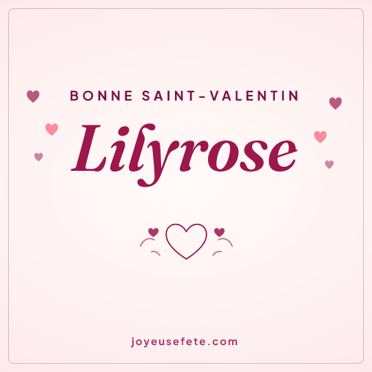 Image carrée « Bonne Saint-Valentin Lilyrose » pour WhatsApp