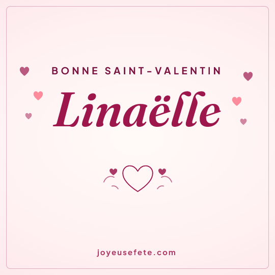 Image carrée « Bonne Saint-Valentin Linaëlle » pour WhatsApp