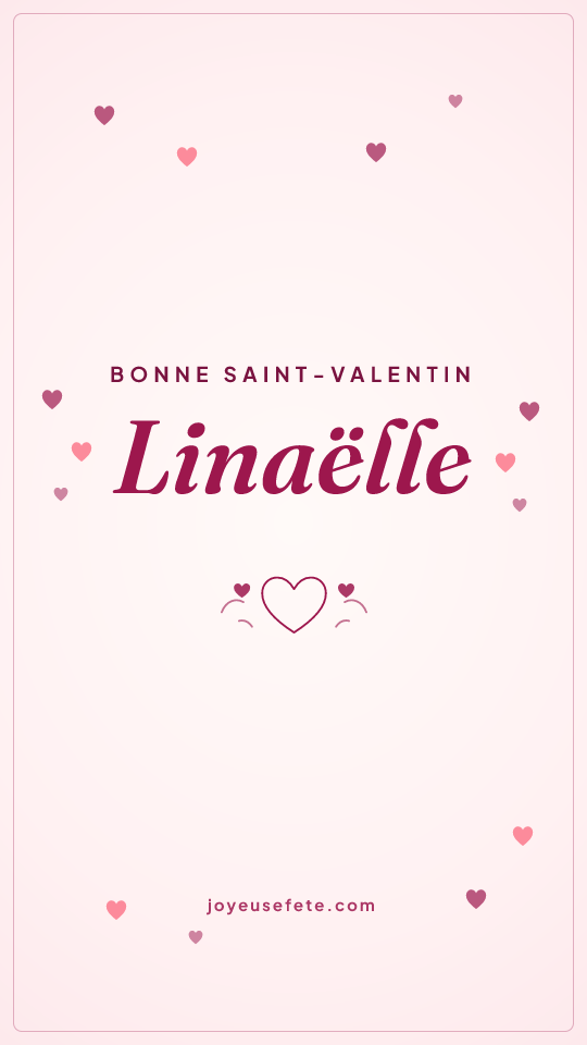 Image « Bonne Saint-Valentin Linaëlle » au format story
