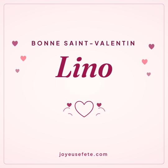 Image carrée « Bonne Saint-Valentin Lino » pour WhatsApp