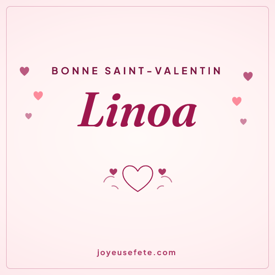 Image carrée « Bonne Saint-Valentin Linoa » pour WhatsApp