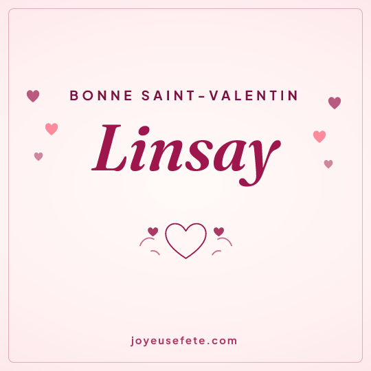 Image carrée « Bonne Saint-Valentin Linsay » pour WhatsApp
