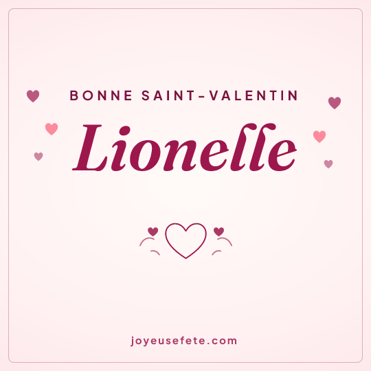 Image carrée « Bonne Saint-Valentin Lionelle » pour WhatsApp