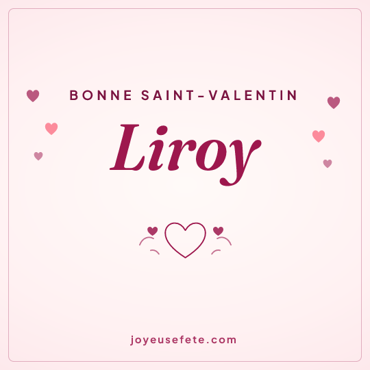 Image carrée « Bonne Saint-Valentin Liroy » pour WhatsApp