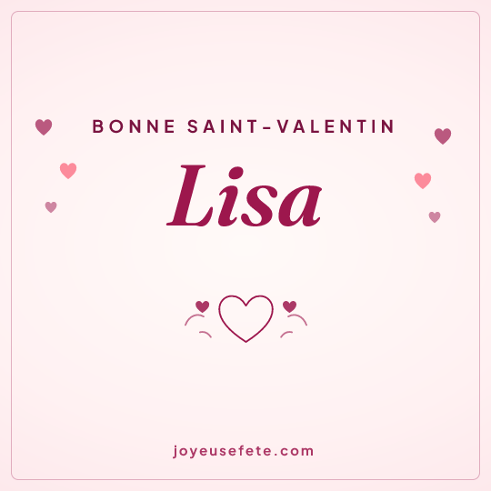 Image carrée « Bonne Saint-Valentin Lisa » pour WhatsApp