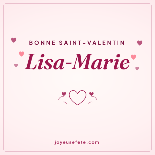 Image carrée « Bonne Saint-Valentin Lisa-Marie » pour WhatsApp