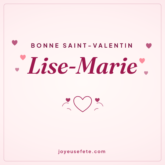 Image carrée « Bonne Saint-Valentin Lise-Marie » pour WhatsApp