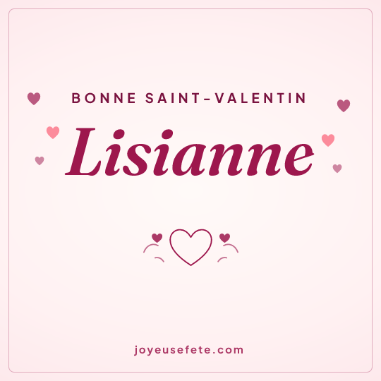 Image carrée « Bonne Saint-Valentin Lisianne » pour WhatsApp