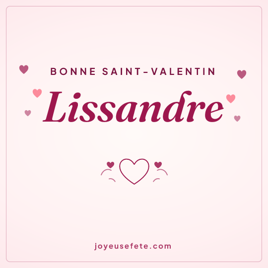 Image carrée « Bonne Saint-Valentin Lissandre » pour WhatsApp