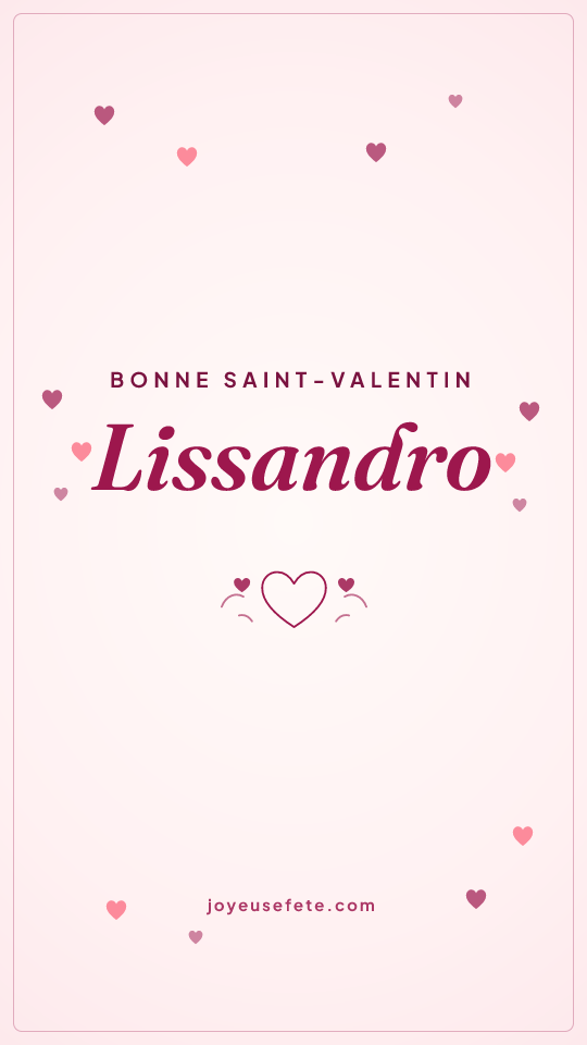 Image « Bonne Saint-Valentin Lissandro » au format story