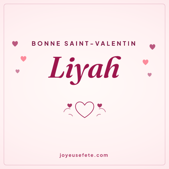 Image carrée « Bonne Saint-Valentin Liyah » pour WhatsApp
