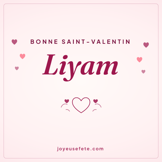 Image carrée « Bonne Saint-Valentin Liyam » pour WhatsApp