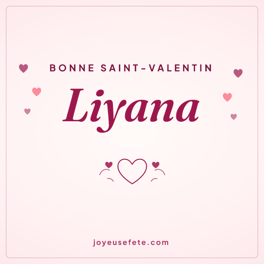 Image carrée « Bonne Saint-Valentin Liyana » pour WhatsApp