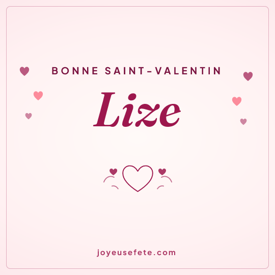Image carrée « Bonne Saint-Valentin Lize » pour WhatsApp