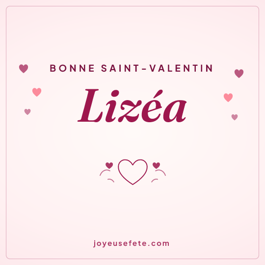 Image carrée « Bonne Saint-Valentin Lizéa » pour WhatsApp