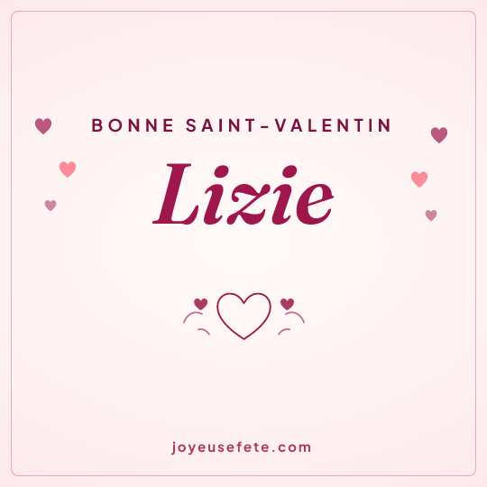 Image carrée « Bonne Saint-Valentin Lizie » pour WhatsApp