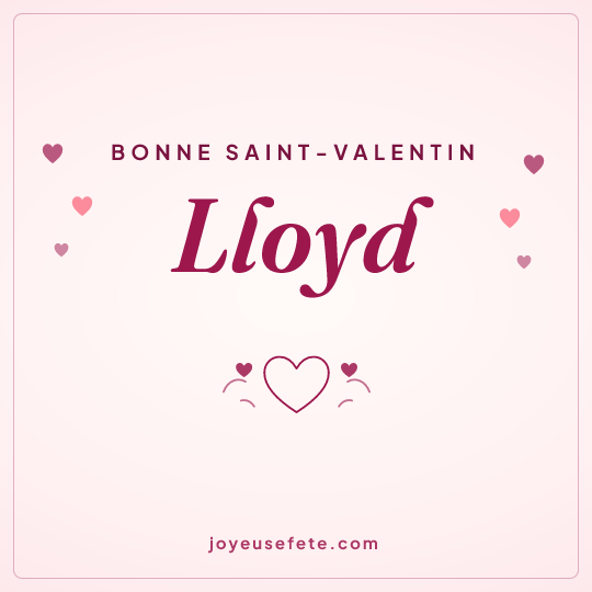 Image carrée « Bonne Saint-Valentin Lloyd » pour WhatsApp