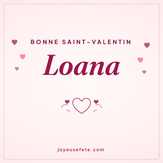 Image carrée « Bonne Saint-Valentin Loana » pour WhatsApp