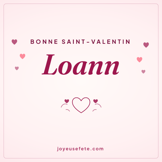 Image carrée « Bonne Saint-Valentin Loann » pour WhatsApp