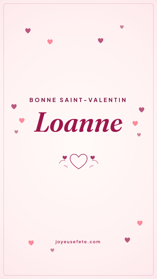 Image « Bonne Saint-Valentin Loanne » au format story